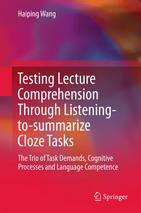 Wang |  Testing Lecture Comprehension Through Listening-to-summarize Cloze Tasks | eBook | Sack Fachmedien