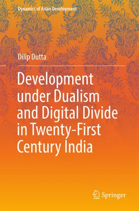 Dutta | Development under Dualism and Digital Divide in Twenty-First Century India | E-Book | www.sack.de