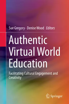 Gregory / Wood |  Authentic Virtual World Education | eBook | Sack Fachmedien