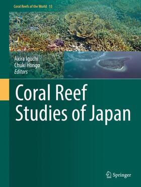 Iguchi / Hongo | Coral Reef Studies of Japan | Buch | 978-981-10-6471-5 | sack.de