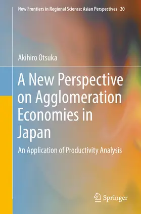 Otsuka | A New Perspective on Agglomeration Economies in Japan | E-Book | sack.de