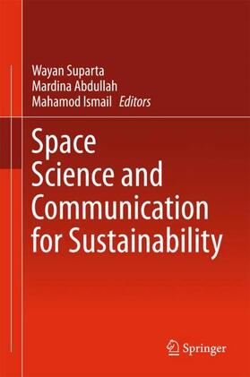 Suparta / Ismail / Abdullah |  Space Science and Communication for Sustainability | Buch |  Sack Fachmedien