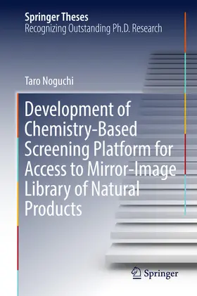 Noguchi | Development of Chemistry-Based Screening Platform for Access to Mirror-Image Library of Natural Products | E-Book | www.sack.de