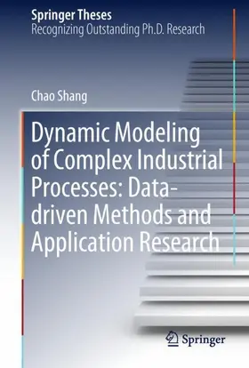 Shang |  Dynamic Modeling of Complex Industrial Processes: Data-driven Methods and Application Research | Buch |  Sack Fachmedien