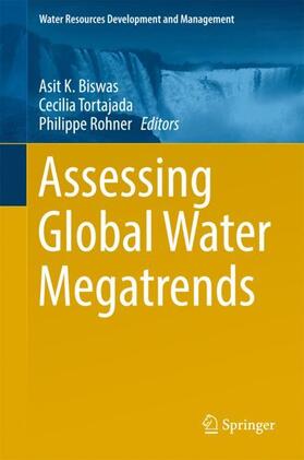 Biswas / Rohner / Tortajada |  Assessing Global Water Megatrends | Buch |  Sack Fachmedien