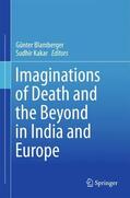 Kakar / Blamberger |  Imaginations of Death and the Beyond in India and Europe | Buch |  Sack Fachmedien