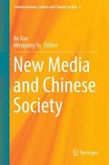 Yu / Xue |  New Media and Chinese Society | Buch |  Sack Fachmedien