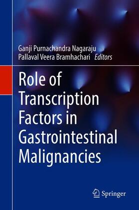 Bramhachari / Nagaraju | Role of Transcription Factors in Gastrointestinal Malignancies | Buch | 978-981-10-6727-3 | sack.de