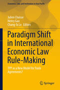 Chaisse / Gao / Lo |  Paradigm Shift in International Economic Law Rule-Making | eBook | Sack Fachmedien