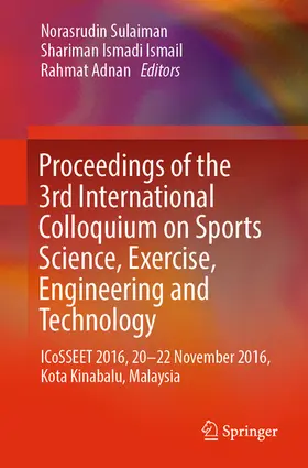 Sulaiman / Ismail / Adnan | Proceedings of the 3rd International Colloquium on Sports Science, Exercise, Engineering and Technology | E-Book | www.sack.de