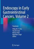 Chiu / Singh / Sano |  Endoscopy in Early Gastrointestinal Cancers, Volume 2 | Buch |  Sack Fachmedien