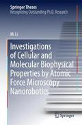 Li |  Investigations of Cellular and Molecular Biophysical Properties by Atomic Force Microscopy Nanorobotics | Buch |  Sack Fachmedien