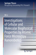 Li |  Investigations of Cellular and Molecular Biophysical Properties by Atomic Force Microscopy Nanorobotics | eBook | Sack Fachmedien