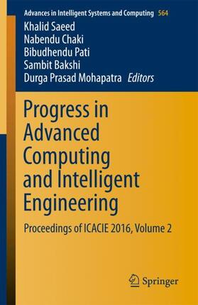 Saeed / Chaki / Mohapatra | Progress in Advanced Computing and Intelligent Engineering | Buch | 978-981-10-6874-4 | sack.de