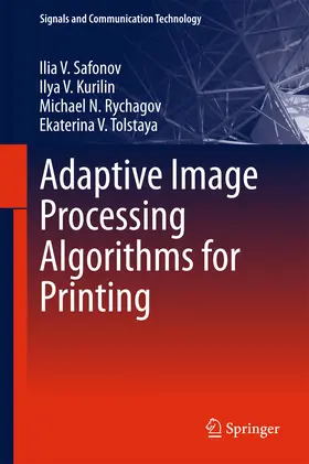 Safonov / Kurilin / Rychagov | Adaptive Image Processing Algorithms for Printing | E-Book | sack.de