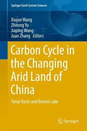 Wang / Zhang / Yu |  Carbon Cycle in the Changing Arid Land of China | Buch |  Sack Fachmedien