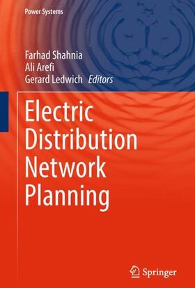 Shahnia / Ledwich / Arefi | Electric Distribution Network Planning | Buch | 978-981-10-7055-6 | sack.de