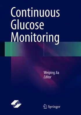 Jia | Continuous Glucose Monitoring | Buch | 978-981-10-7073-0 | sack.de