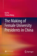 Yu / Wang |  The Making of Female University Presidents in China | eBook | Sack Fachmedien