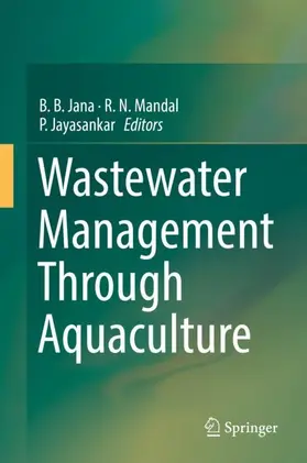 Jana / Mandal / Jayasankar | Wastewater Management Through Aquaculture | Buch | 978-981-10-7247-5 | sack.de