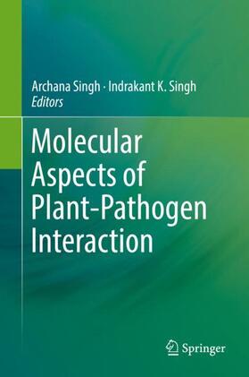 Singh | Molecular Aspects of Plant-Pathogen Interaction | Buch | 978-981-10-7370-0 | sack.de