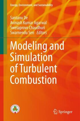 De / Sen / Agarwal | Modeling and Simulation of Turbulent Combustion | Buch | 978-981-10-7409-7 | sack.de
