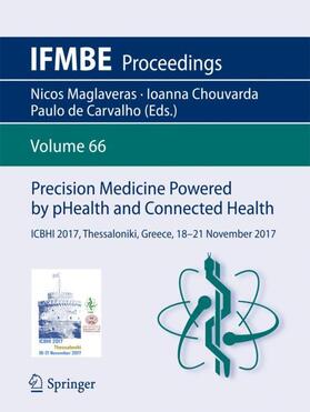 Maglaveras / de Carvalho / Chouvarda |  Precision Medicine Powered by pHealth and Connected Health | Buch |  Sack Fachmedien