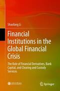 Li |  Financial Institutions in the Global Financial Crisis | Buch |  Sack Fachmedien