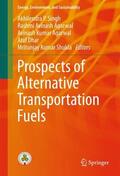Singh / Agarwal / Shukla |  Prospects of Alternative Transportation Fuels | Buch |  Sack Fachmedien