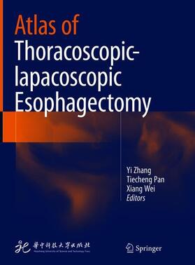 Zhang / Wei / Pan | Atlas of Thoracoscopic-lapacoscopic Esophagectomy | Buch | sack.de