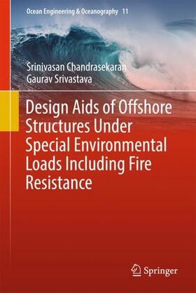 Srivastava / Chandrasekaran |  Design Aids of Offshore Structures Under Special Environmental Loads including Fire Resistance | Buch |  Sack Fachmedien