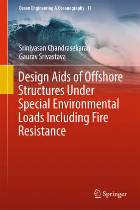 Chandrasekaran / Srivastava | Design Aids of Offshore Structures Under Special Environmental Loads including Fire Resistance | E-Book | sack.de