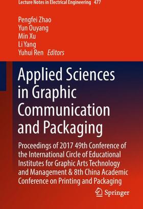 Zhao / Ouyang / Ren | Applied Sciences in Graphic Communication and Packaging | Buch | 978-981-10-7628-2 | sack.de