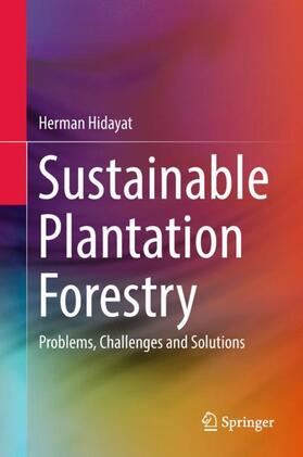 Hidayat | Sustainable Plantation Forestry | Buch | 978-981-10-7652-7 | sack.de