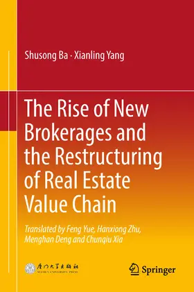 Ba / Yang |  The Rise of New Brokerages and the Restructuring of Real Estate Value Chain | eBook | Sack Fachmedien