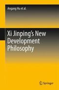 Hu / Tang / Yan |  Xi Jinping's New Development Philosophy | Buch |  Sack Fachmedien