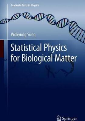 Sung | Statistical Physics for Biological Matter | Buch | 978-981-10-7780-7 | sack.de