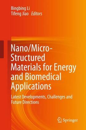 Jiao / Li | Nano/Micro-Structured Materials for Energy and Biomedical Applications | Buch | 978-981-10-7786-9 | sack.de