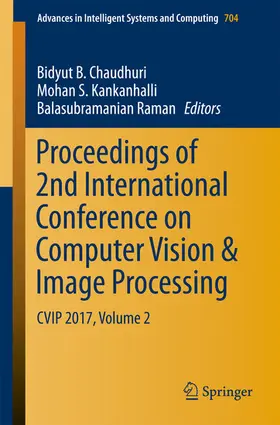 Chaudhuri / Kankanhalli / Raman |  Proceedings of 2nd International Conference on Computer Vision & Image Processing | eBook | Sack Fachmedien