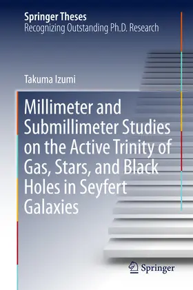 Izumi |  Millimeter and Submillimeter Studies on the Active Trinity of Gas, Stars, and Black Holes in Seyfert Galaxies | eBook | Sack Fachmedien