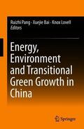 Pang / Lovell / Bai |  Energy, Environment and Transitional Green Growth in China | Buch |  Sack Fachmedien