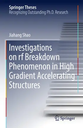 Shao | Investigations on rf breakdown phenomenon in high gradient accelerating structures | E-Book | www.sack.de