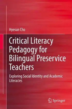 Cho |  Critical Literacy Pedagogy for Bilingual Preservice Teachers | Buch |  Sack Fachmedien
