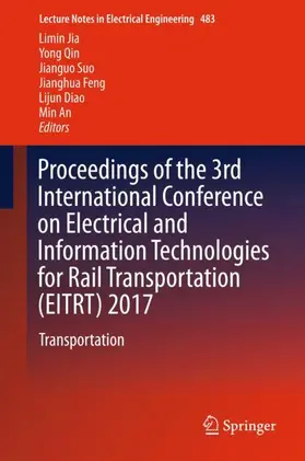 Jia / Qin / An |  Proceedings of the 3rd International Conference on Electrical and Information Technologies for Rail Transportation (EITRT) 2017 | Buch |  Sack Fachmedien