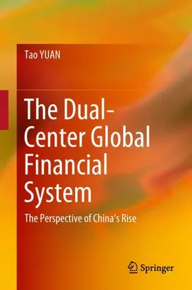 YUAN |  The Dual-Center Global Financial System | Buch |  Sack Fachmedien