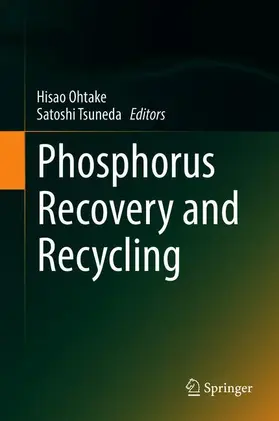 Tsuneda / Ohtake |  Phosphorus Recovery and Recycling | Buch |  Sack Fachmedien