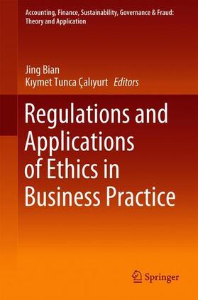 Çaliyurt / Bian / Çaliyurt | Regulations and Applications of Ethics in Business Practice | Buch | 978-981-10-8060-9 | sack.de