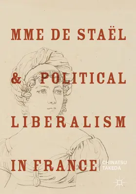 Takeda |  Mme de Staël and Political Liberalism in France | eBook | Sack Fachmedien