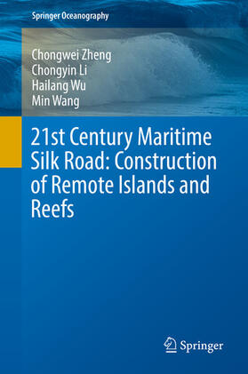 Zheng / Li / Wu | 21st Century Maritime Silk Road: Construction of Remote Islands and Reefs | E-Book | sack.de