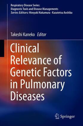Kaneko | Clinical Relevance of Genetic Factors in Pulmonary Diseases | Buch | 978-981-10-8143-9 | sack.de
